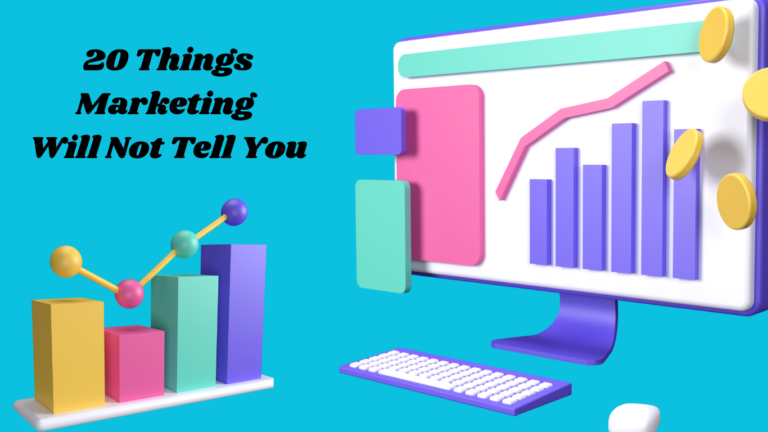 20 Things Marketing Will Not Tell You